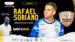PLENA ESPORTES SHOW: SOCCER COACH RAFAEL SORIANO
