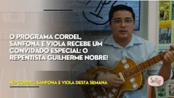 On this week's Cordel, Sanfona e Viola, we welcome repentista Guilherme Nobre.