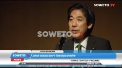 SOWETO TV NEWS | JAPAN SIGNALS SHIFT TOWARDS GROWTH