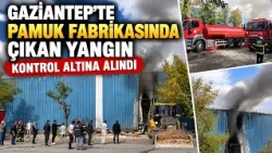 Fire at cotton factory in Gaziantep brought under control