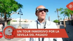 EnRed | Un tour inmersivo por la Sevilla de la primera vuelta al mundo con gafas inteligentes