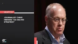 Journalist Chris Hedges: 'US has no strategy'