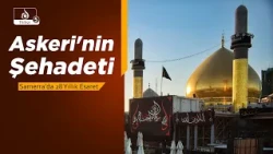 Kılavuz: İmam Hasan el-Askeri'nin Şehadeti ve Samerra Sürgünü