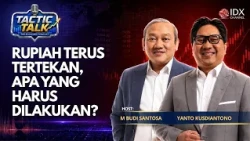 Rupiah Terus Tertekan, Apa yang Harus Dilakukan? | TACTIC TALK