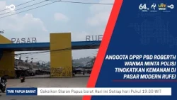 SOUTHWEST PAPUA LEGISLATIVE COUNCIL MEMBER ROBERTH WANMA URGES POLICE TO INCREASE SECURITY AT RUF...
