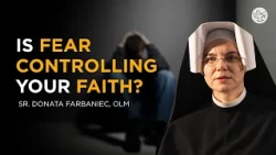 How to Truly Trust God When You Want Control | Sr. Donata Farbaniec, OLM | Shalom World