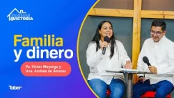 Family and Money | Ps. Víctor Mayorga and Sis. Andrea de Álvarez