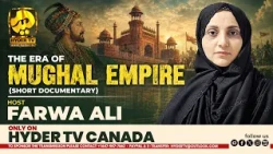 Era of Mughal Empire - Short Documentary | Host: Farwa Ali | Hyder TV