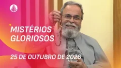 Terço de Aparecida com Pe. Antonio Maria - 25 de outubro 2026 [Mistérios Gloriosos]