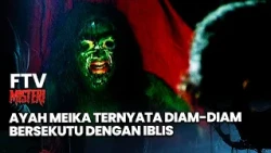Meika's Father Secretly Made a Pact with the Devil | Mystery FTV