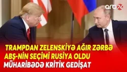 Trampın seçimi Rusiya oldu: Putinlə RAZILIQ VAR - Zelenskiyə müharibədə ƏN AĞIR ZƏRBƏ-Gözlənilməz...