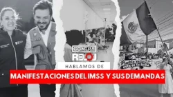 #ContraReloj l ⏳ Las manifestaciones de los trabajadores del IMSS
