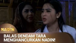 CEPAT ATAU LAMBAT HIDUP NADIN HANCUR DITANGAN TARA! | NADIN Eps 16 (3/3)