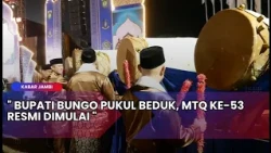 KABAR JAMBI  - BUPATI BUNGO PUKUL BEDUK, MTQ KE 53 RESMI DIMULAI