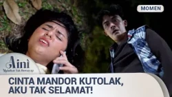 Dendam Mandor Perkara Cinta Ditolak | Momen Keji Aini Malaikat Tak Bersayap Eps 2 (3/3)