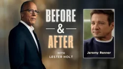 Jeremy Renner on “Before & After with Lester Holt” podcast: “I should be dead”