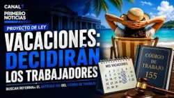 ¿Quién debería decidir las vacaciones: el trabajador o el patrono? | Primero Noticias