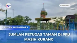JUMLAH PETUGAS TAMAN DI PPU MASIH KURANG