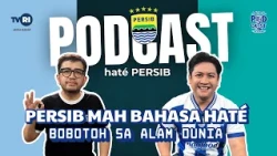 PERSIB MAH BAHASA HATE, BOBOTOH SA ALAM DUNIA | PODCAST HATE PERSIB TVRI JAWA BARAT