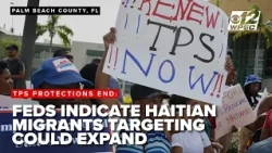 Haitian TPS protections come to an end leaving south Florida workers, families concerned