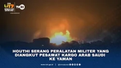 Houthi Serang Peralatan Militer Yang Diangkut Pesawat Kargo Arab Saudi Ke Yaman