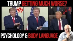 Trump’s DECLINE Appears to Be Getting WORSE: Psychology & Body Language