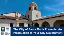City of Santa Maria - An Introduction to Your City Government