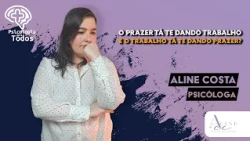 O PRAZER ESTÁ TE DANDO TRABALHO E O TRABALHO TE DANDO PRAZER?