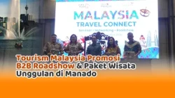 Tourism Malaysia Promosi B2B Roadshow dan Paket Wisata Unggulan di Manado