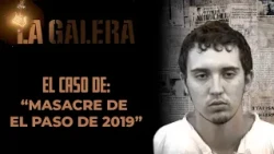 El Paso Massacre: The Supermarket Attack That Shocked the United States | La Galera