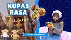 Episode 10: – Interesting Facts About Thai Cuisine | Kupas Rasa Segment 4