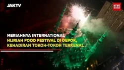 Meriahnya International Hijriah Food Festival di Depok, Kehadiran Tokoh-Tokoh Terkenal