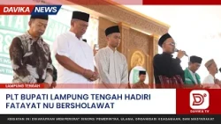 ACTING REGENT OF CENTRAL LAMPUNG ATTENDS FATAYAT NU PRAYER EVENT - DAVIKA NEWS