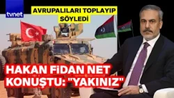 FİDAN GATHERS EUROPEAN MINISTERS AND EXPLAINS ONE BY ONE