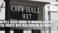 Myrtle Beach works to increase property tax credits with reallocation of funds
