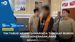 SAMARINDA PROSECUTOR'S FUGITIVE APPREHENSION TEAM ARRESTS CHILD ABUSE SUSPECT | TVRI KALTIM #East...