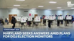 Maryland officials prepare for DOJ election monitors