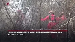 15 Hari Manggala Agni Berjibaku Padamkan Karhutla OKI | Menyapa Nusantara