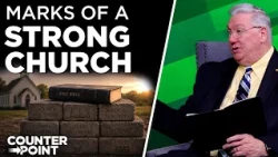 Marks of a Strong Church | Counterpoint with Mike Hixson & BJ Clarke