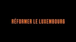 It's The Economy, Stupid! - 2026 - Partie 3 : Réformer le Luxembourg