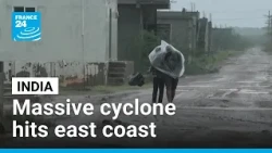 India: Over 180,000 evacuated on east coast as massive cyclone hits • FRANCE 24 English