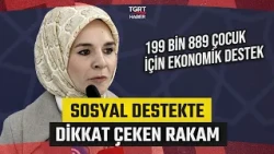 Minister Göktaş Announces the Figures: Social and Economic Support for 199,889 Children - TGRT Haber