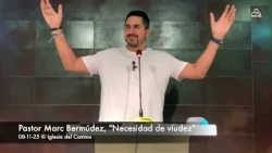 Pastor Marc Bermúdez, "Necesidad de viudez" 08-11-25