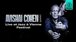 Avishai Cohen Quintet - Simchover | Live at Jazz à Vienne Festival