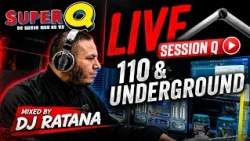 LIVE SESSION Q - 110 & UNDERGROUND MIX - DJ RATANA