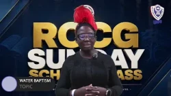 RCCG Sunday School Adult & YAYA Manual | Lesson 3 | Topic: Water Baptism
