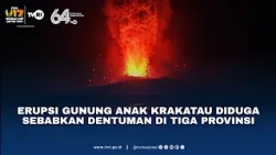 Erupsi Gunung Anak Krakatau Diduga Sebabkan Dentuman di Tiga Provinsi