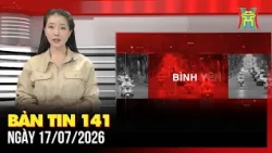 141 NEWS BULLETIN JULY 17, 2026: All-People's Day for National Security Protection in Tay Ho