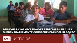 People with special needs in Cuba suffer daily consequences of the U.S. blockade