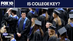 Is a college education important? Why this expert says yes | FOX 10 Talks